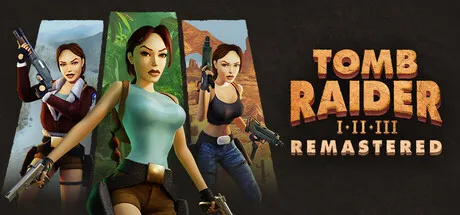 古墓丽影 I-III 重制版下载 | Tomb Raider 1-3 Remastered 安卓直装版 | 经典像素时代的终极复兴