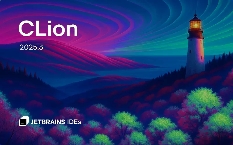 JetBrains CLion 2025.3.2 直装激活版:专业级C/C++开发IDE,跨平台智能编码利器 JetBrains CLion 2025.3.2 直装激活版:专业级C/C++开发IDE,跨平台智能编码利器